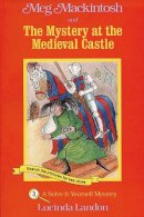 Lucinda Landon - Meg Mackintosh and the Mystery at the Medieval Castle - 9781888695021 - V9781888695021