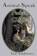 Ted Andrews - Animal-Speak Pocket Guide - 9781888767612 - V9781888767612