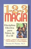 Thomas W. Phelan - 1-2-3 Magia: Disciplina Efectiva para Ninos de 2 a 12 - 9781889140025 - V9781889140025