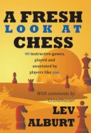Lev Alburt - Fresh Look at Chess - 9781889323251 - V9781889323251