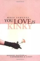 Catherine A Liszt - When Someone You Love is Kinky - 9781890159238 - V9781890159238