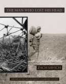 Zach Savich - The Man Who Lost His Head - 9781890650506 - V9781890650506