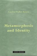 Caroline Walker Bynum - Metamorphosis and Identity - 9781890951221 - KSG0032790