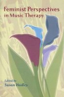 Hadley, Susan, Ed. - Feminist Perspectives in Music Therapy - 9781891278389 - V9781891278389