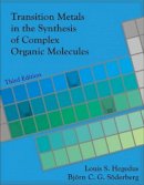 Louis S. Hegedus - Transition Metals in the Synthesis of Complex Organic Molecules, 3rd edition - 9781891389597 - V9781891389597