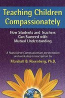 Marshall B. Rosenberg - Teaching Children Compassionately - 9781892005113 - V9781892005113