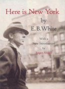 E. B. White - Here is New York - 9781892145024 - V9781892145024