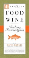 David Downie - Food Wine - The Italian Riviera and Genoa - 9781892145642 - V9781892145642