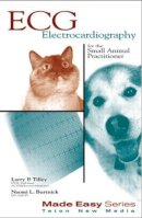 Tilley, Larry, Burtnick, Naomi - ECG for the Small Animal Practitioner (Made Easy Series) - 9781893441002 - V9781893441002