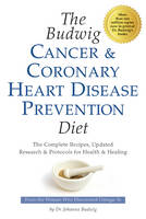 Johanna Budwig - The Budwig Cancer & Coronary Heart Disease Prevention Diet: The Revolutionary Diet from Dr. Johanna Budwig, the Woman Who Discovered Omega-3s - 9781893910423 - V9781893910423