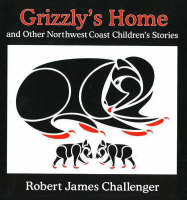 Robert James Challenger - Grizzly's Home - 9781894384940 - V9781894384940