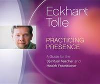 Eckhart Tolle - Practicing Presence - 9781894884488 - V9781894884488