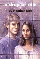 Heather Kirk - Drop of Rain - 9781894917100 - V9781894917100