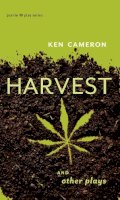 Ken Cameron - Harvest & Other Plays - 9781897126677 - V9781897126677