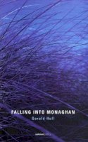 Gerald Hull - Falling into Monaghan - 9781897648537 - KHS1011047