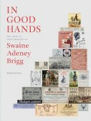Katherine Prior - In Good Hands: 250 Years of Craftsmanship at Swaine Adeney Brigg - 9781898565093 - V9781898565093