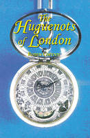 Robin D. Gwynn - The Huguenots of London - 9781898595243 - V9781898595243