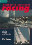 Glyn Charles - Keelboat and Sportsboat Racing - 9781898660378 - V9781898660378