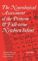 Lilly M. S. Dubowitz - The Neurological Assessment of the Preterm & Full-Term Newborn Infant - 9781898683155 - V9781898683155