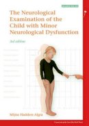 Mijna Hadders-Algra - Examination of the Child with Minor Neurological Dysfunction - 9781898683988 - V9781898683988