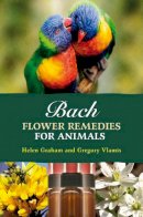 Helen Graham - Bach Flower Remedies for Animals - 9781899171729 - V9781899171729