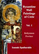 Ioannis Spatharakis - Byzantine Wall-Paintings of Crete-Rethymnon Province - 9781899828036 - V9781899828036