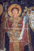 Catherine Jolivet-Levy - Etudes Cappadociennes - 9781899828487 - V9781899828487