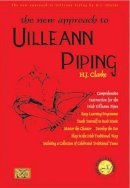 H. J. Clarke - The New Approach to Uilleann Piping - 9781900428514 - V9781900428514