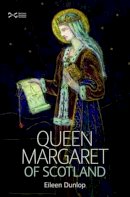 Eileen Dunlop - Queen Margaret of Scotland - 9781901663921 - V9781901663921