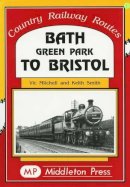 Victor Mitchell - Bath Green Park to Bristol - 9781901706369 - V9781901706369
