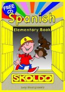 L. M. Montgomery - Spanish Elementary Pupil's Book (Skoldo Primary Modern Foreign Language Learning) - 9781901870527 - V9781901870527