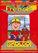 L. M. Montgomery - Skoldo Book One French: Primary French Language Course Supported by Youtube Videos - 9781901870657 - V9781901870657