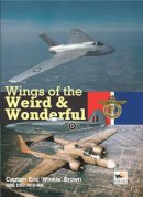 Capt Eric Brown - Wings of the Weird and Wonderful - 9781902109169 - V9781902109169