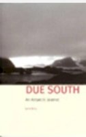 John Kelly - Due South: An Antarctic Journal - 9781902669908 - V9781902669908