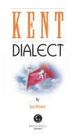 Ian Howe (Ed.) - Kent Dialect: A Selection of Words and Anecdotes from Around Kent - 9781902674346 - V9781902674346