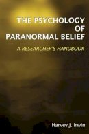 Harvey J. Irwin - The Psychology of Paranormal Belief - 9781902806938 - V9781902806938