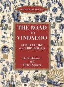 David Burnett - The Road to Vindaloo: Curry Cooks and Curry Books (ENGLISH KITCHEN) - 9781903018576 - V9781903018576