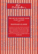 Hannah Glasse - First Catch Your Hare. The Art of Cookery Made Plain and Easy - 9781903018880 - V9781903018880