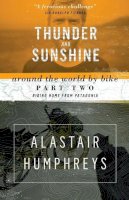 Alastair Humphries - Thunder and Sunshine: Riding Home from Patagonia (Around the World by Bike) - 9781903070888 - V9781903070888