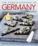 Mirko Trenkner - The Food and Cooking of Germany: Traditions & Ingredients in 60 Regional Recipes & 300 Photographs - 9781903141670 - V9781903141670