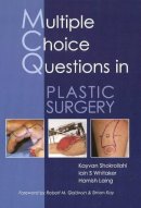 Dr Kayvan Shokrollahi - Multiple Choice Questions in Plastic Surgery - 9781903378663 - V9781903378663