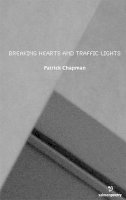 Patrick Chapman - Breaking Hearts and Traffic Lights - 9781903392645 - KMK0008315