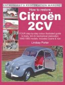 Lindsay Porter - How to Restore Citroen 2CV - 9781903706442 - V9781903706442