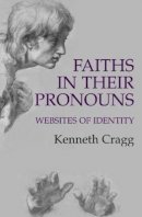 Kenneth Cragg - Faiths in Their Pronouns - 9781903900154 - V9781903900154