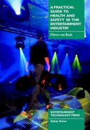 Marco Van Beek - Practical Guide to Health and Safety in the Entertainment Industry - 9781904031048 - V9781904031048