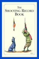 Bryn Parry (Illust.) - Shooting Record Book, The - 9781904057307 - V9781904057307