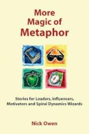 Anne Linden - More Magic of Metaphor: Stories for Leaders, Influencers And Motivators - 9781904424413 - V9781904424413