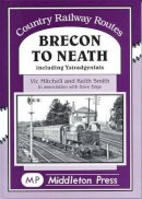 Smith Keith - Brecon to Neath - 9781904474432 - V9781904474432