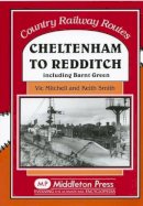 Mitchell, Vic; Smith, Keith - Cheltenham to Redditch - 9781904474814 - V9781904474814