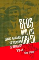 Emmet O´connor - Reds and the Green: Ireland, Russia, and the Communist Internationals, 1919-43 - 9781904558194 - V9781904558194